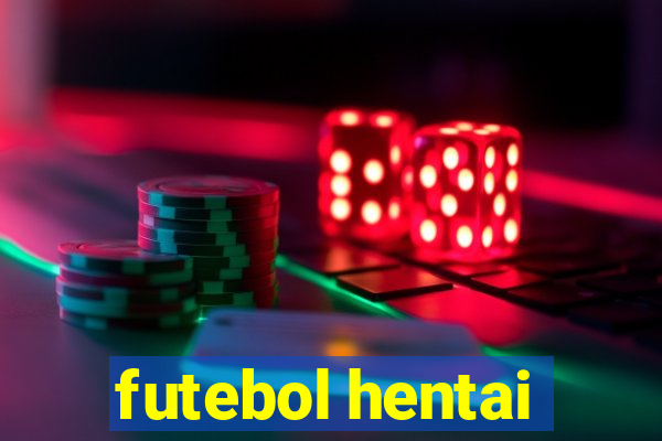 futebol hentai